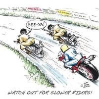 Watch Out For Slower Riders!