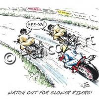 Watch Out For Slower Riders!